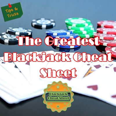 The Greatest Blackjack Cheat Sheet