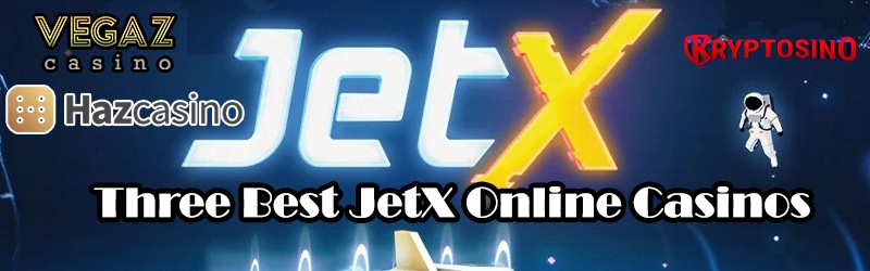 The Top 3 JetX Casinos