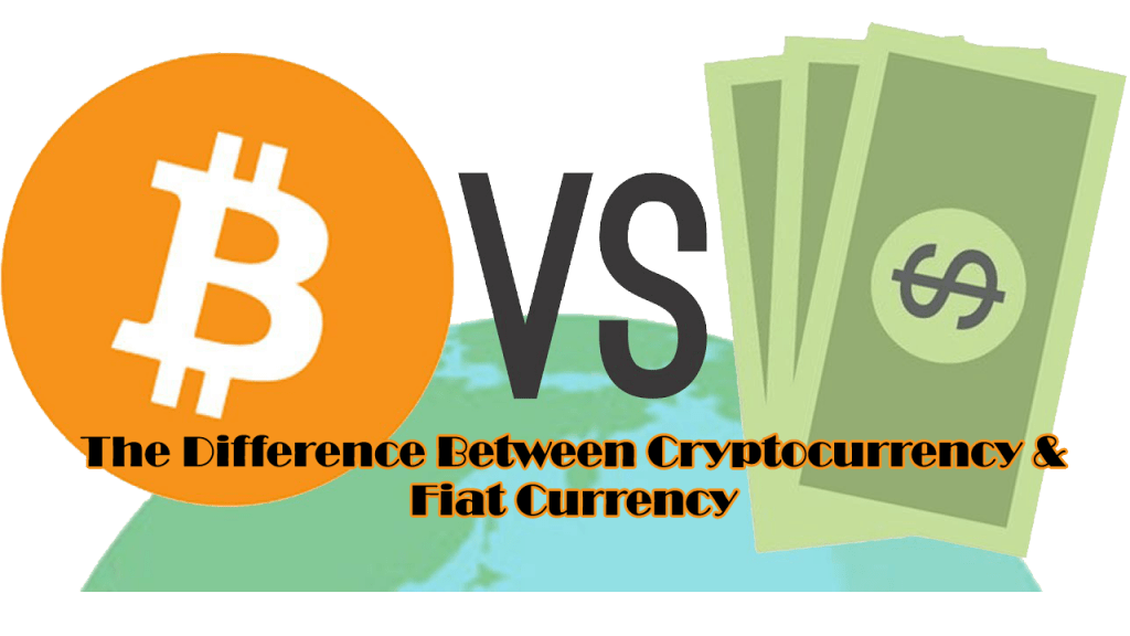 The Difference Between Cryptocurrency & Fiat Currency