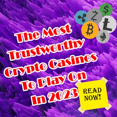 The Most Trustworthy Crypto Casinos To Play