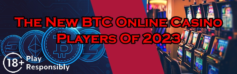 New BTC Online Casino Players